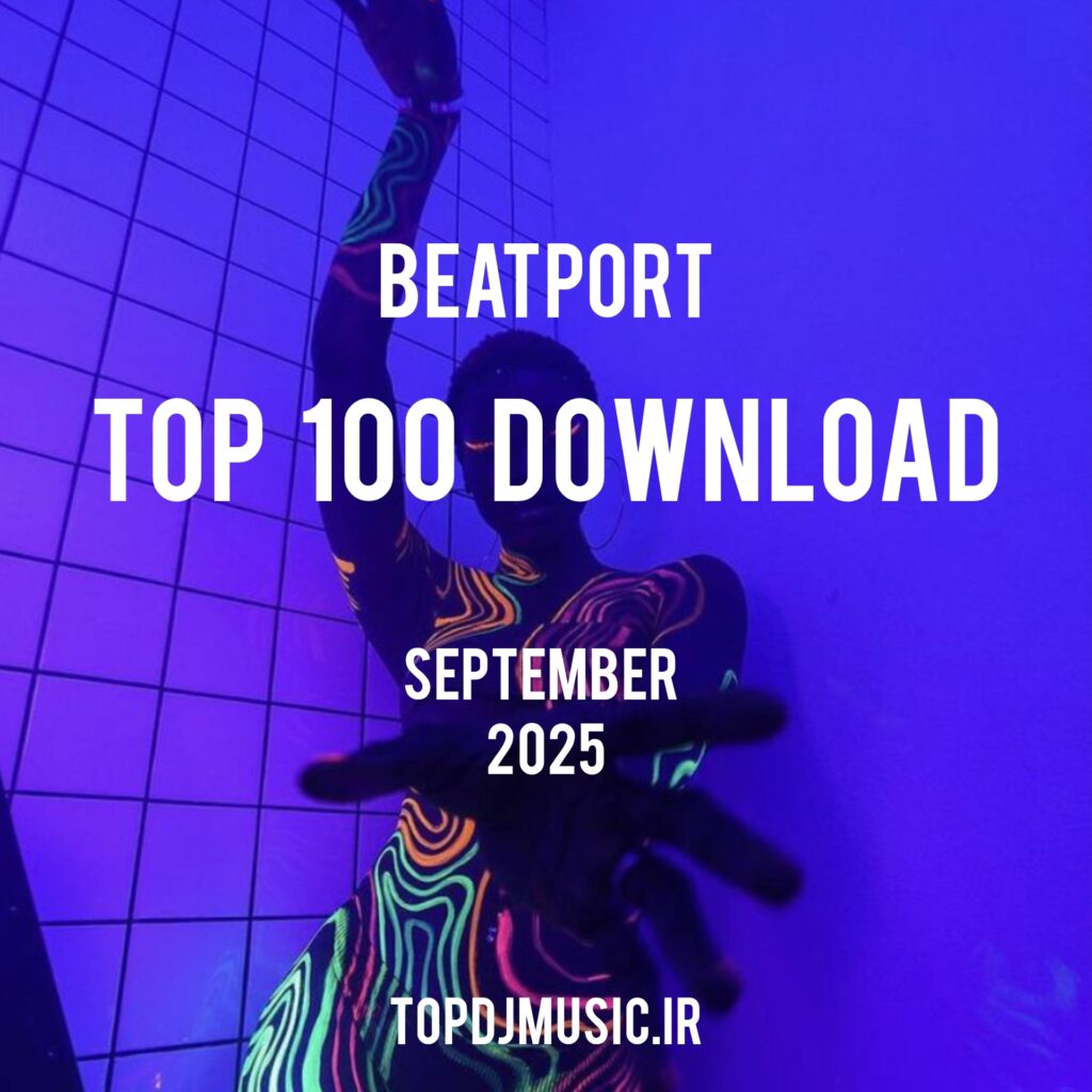 Beatport Top100 Downloads September 2025 _topdjmusic.ir