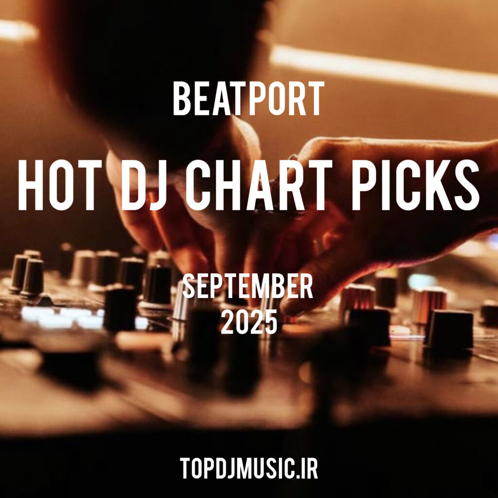 BEATPORT Hot Dj Charts September2025 _topdjmusic.ir